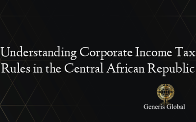 Understanding Corporate Income Tax Rules in the Central African Republic