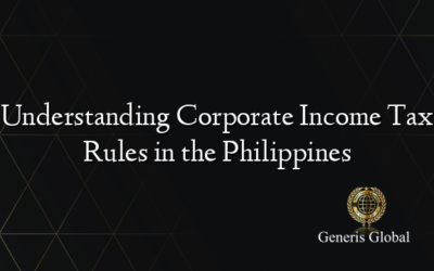 Understanding Corporate Income Tax Rules in the Philippines