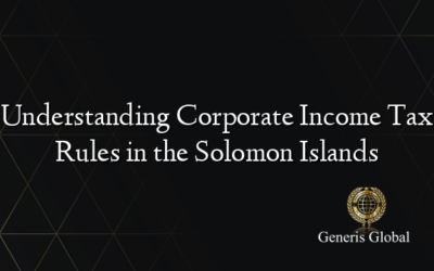 Understanding Corporate Income Tax Rules in the Solomon Islands