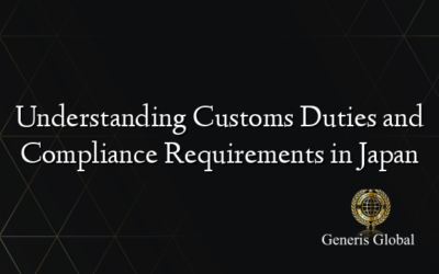 Understanding Customs Duties and Compliance Requirements in Japan