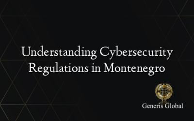 Understanding Cybersecurity Regulations in Montenegro