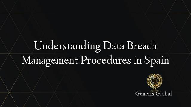 Understanding Data Breach Management Procedures in Spain