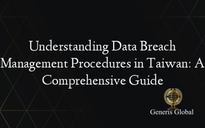 Understanding Data Breach Management Procedures in Taiwan: A Comprehensive Guide