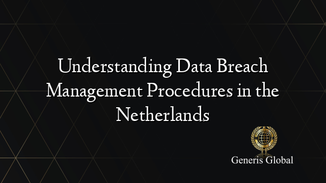 Understanding Data Breach Management Procedures in the Netherlands