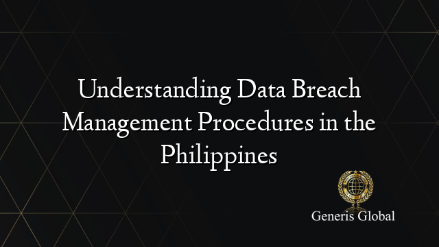 Understanding Data Breach Management Procedures in the Philippines