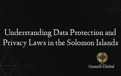 Understanding Data Protection and Privacy Laws in the Solomon Islands