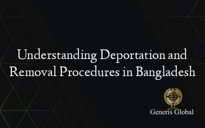 Understanding Deportation and Removal Procedures in Bangladesh