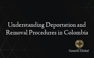 Understanding Deportation and Removal Procedures in Colombia