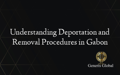 Understanding Deportation and Removal Procedures in Gabon