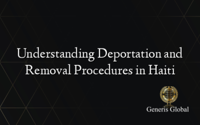 Understanding Deportation and Removal Procedures in Haiti