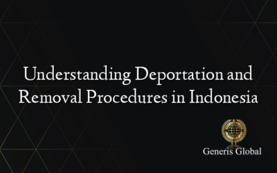 Understanding Deportation and Removal Procedures in Indonesia
