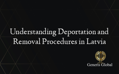 Understanding Deportation and Removal Procedures in Latvia