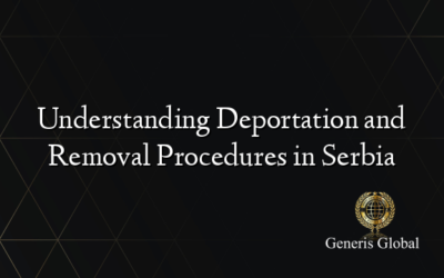 Understanding Deportation and Removal Procedures in Serbia