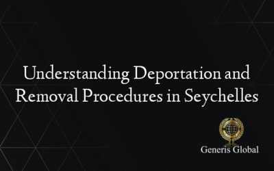 Understanding Deportation and Removal Procedures in Seychelles