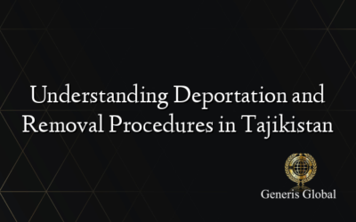 Understanding Deportation and Removal Procedures in Tajikistan