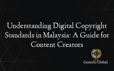 Understanding Digital Copyright Standards in Malaysia: A Guide for Content Creators