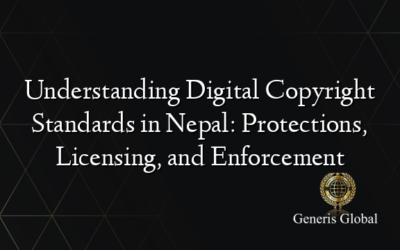 Understanding Digital Copyright Standards in Nepal: Protections, Licensing, and Enforcement