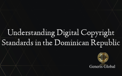 Understanding Digital Copyright Standards in the Dominican Republic