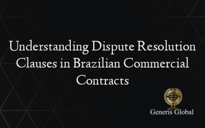 Understanding Dispute Resolution Clauses in Brazilian Commercial Contracts