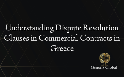 Understanding Dispute Resolution Clauses in Commercial Contracts in Greece