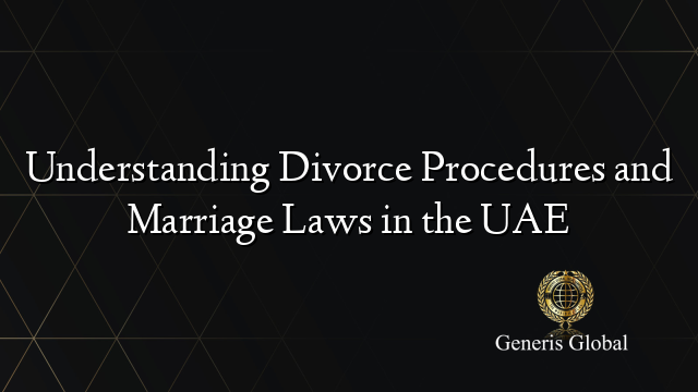 Understanding Divorce Procedures and Marriage Laws in the UAE