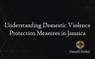 Understanding Domestic Violence Protection Measures in Jamaica