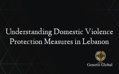 Understanding Domestic Violence Protection Measures in Lebanon