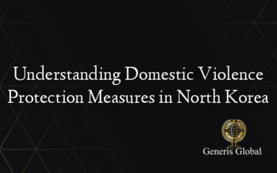 Understanding Domestic Violence Protection Measures in North Korea