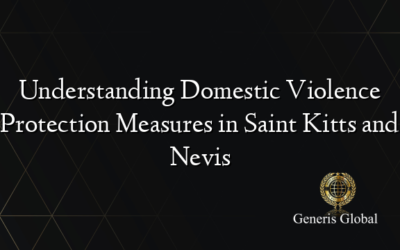 Understanding Domestic Violence Protection Measures in Saint Kitts and Nevis