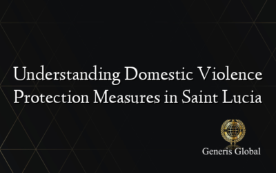 Understanding Domestic Violence Protection Measures in Saint Lucia