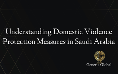 Understanding Domestic Violence Protection Measures in Saudi Arabia
