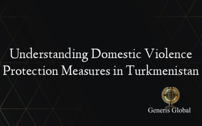 Understanding Domestic Violence Protection Measures in Turkmenistan