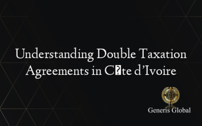 Understanding Double Taxation Agreements in Côte d’Ivoire