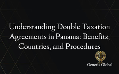 Understanding Double Taxation Agreements in Panama: Benefits, Countries, and Procedures