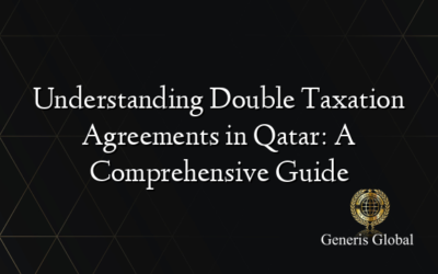 Understanding Double Taxation Agreements in Qatar: A Comprehensive Guide