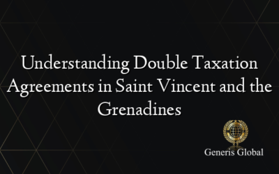 Understanding Double Taxation Agreements in Saint Vincent and the Grenadines