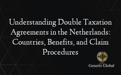 Understanding Double Taxation Agreements in the Netherlands: Countries, Benefits, and Claim Procedures