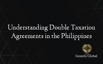 Understanding Double Taxation Agreements in the Philippines