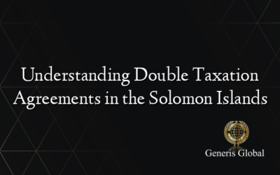 Understanding Double Taxation Agreements in the Solomon Islands