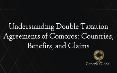 Understanding Double Taxation Agreements of Comoros: Countries, Benefits, and Claims