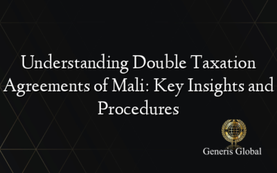 Understanding Double Taxation Agreements of Mali: Key Insights and Procedures