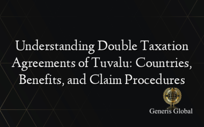 Understanding Double Taxation Agreements of Tuvalu: Countries, Benefits, and Claim Procedures