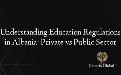 Understanding Education Regulations in Albania: Private vs Public Sector