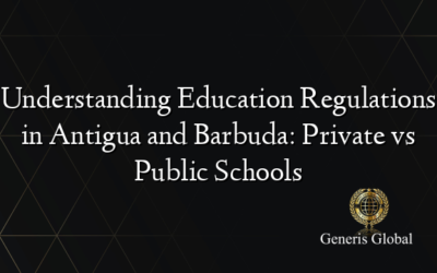 Understanding Education Regulations in Antigua and Barbuda: Private vs Public Schools
