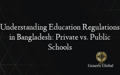 Understanding Education Regulations in Bangladesh: Private vs. Public Schools