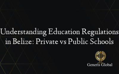 Understanding Education Regulations in Belize: Private vs Public Schools