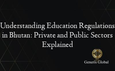Understanding Education Regulations in Bhutan: Private and Public Sectors Explained