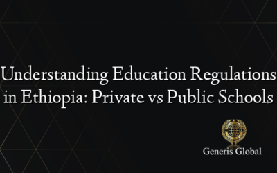 Understanding Education Regulations in Ethiopia: Private vs Public Schools