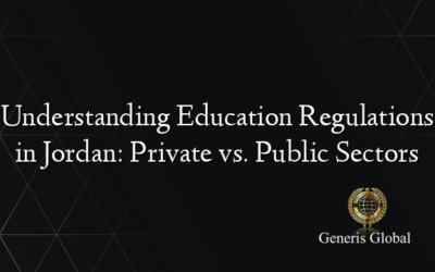 Understanding Education Regulations in Jordan: Private vs. Public Sectors