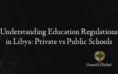 Understanding Education Regulations in Libya: Private vs Public Schools